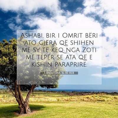 Picture 07 - 1 Mbretërve 16:30 ALB - Ashabi, bir i Omrit bëri ato gjëra që shihen - Bible Verse Picture