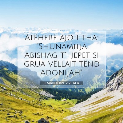 Picture 07 - 1 Mbretërve 2:21 ALB - Atëherë ajo i tha: 