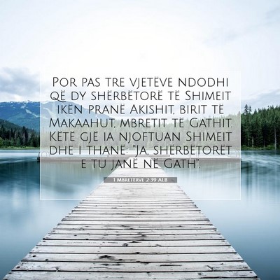 Picture 07 - 1 Mbretërve 2:39 ALB - Por pas tre vjetëve ndodhi që dy shërbëtorë - Bible Verse Picture