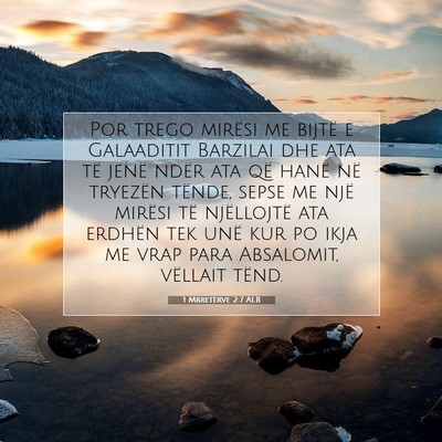 Picture 07 - 1 Mbretërve 2:7 ALB - Por trego mirësi me bijtë e Galaaditit Barzilai - Bible Verse Picture