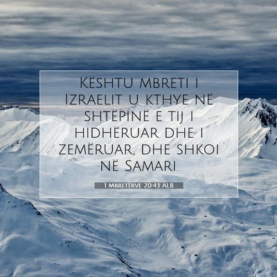 Picture 07 - 1 Mbretërve 20:43 ALB - Kështu mbreti i Izraelit u kthye në shtëpinë - Bible Verse Picture