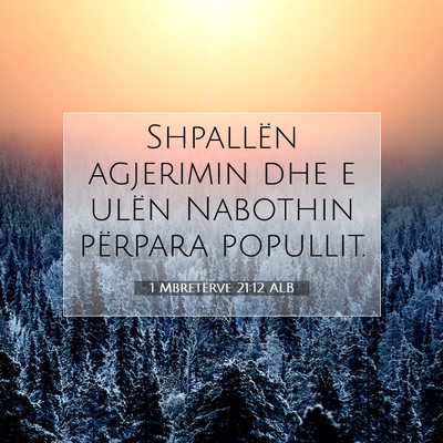 Picture 07 - 1 Mbretërve 21:12 ALB - Shpallën agjerimin dhe e ulën Nabothin përpara - Bible Verse Picture