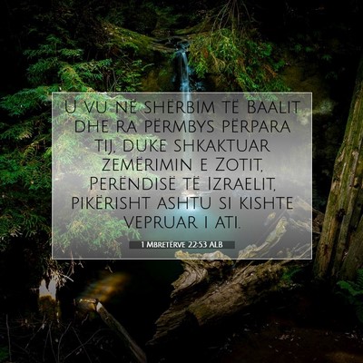 Picture 07 - 1 Mbretërve 22:53 ALB - U vu në shërbim të Baalit dhe ra përmbys - Bible Verse Picture