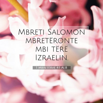 Picture 07 - 1 Mbretërve 4:1 ALB - Mbreti Salomon mbretëronte mbi tërë - Bible Verse Picture