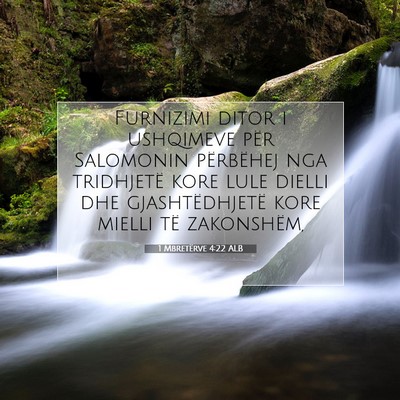 Picture 07 - 1 Mbretërve 4:22 ALB - Furnizimi ditor i ushqimeve për Salomonin - Bible Verse Picture
