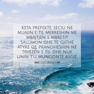 Picture 07 - 1 Mbretërve 4:27 ALB - Këta prefektë, secili në muajin e tij, - Bible Verse Picture