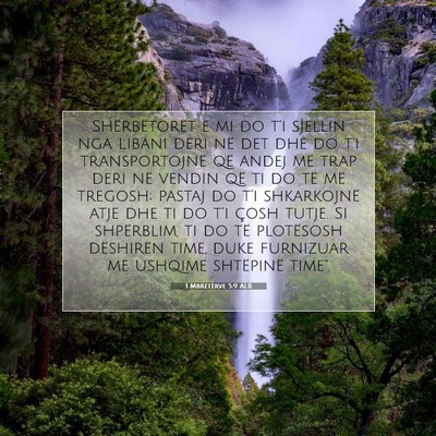 Picture 07 - 1 Mbretërve 5:9 ALB - Shërbëtorët e mi do t’i sjellin nga Libani - Bible Verse Picture