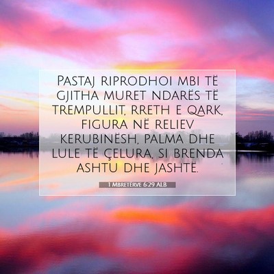 Picture 07 - 1 Mbretërve 6:29 ALB - Pastaj riprodhoi mbi të gjitha muret ndarës të - Bible Verse Picture