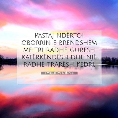 Picture 07 - 1 Mbretërve 6:36 ALB - Pastaj ndërtoi oborrin e brendshëm me tri - Bible Verse Picture