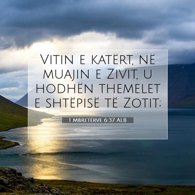 Picture 07 - 1 Mbretërve 6:37 ALB - Vitin e katërt, në muajin e Zivit, u hodhën - Bible Verse Picture
