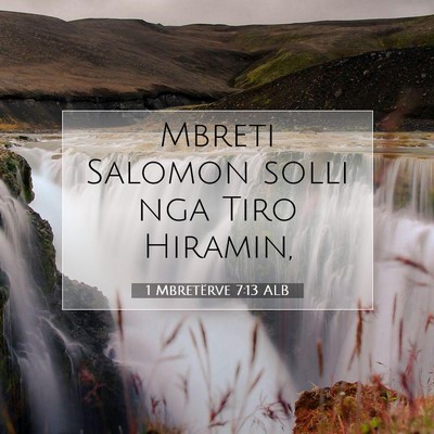 Picture 07 - 1 Mbretërve 7:13 ALB - Mbreti Salomon solli nga Tiro - Bible Verse Picture