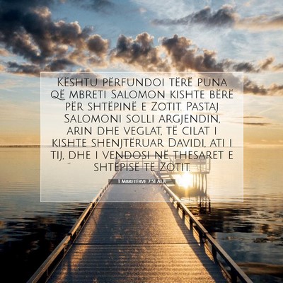 Picture 07 - 1 Mbretërve 7:51 ALB - Kështu përfundoi tërë puna që mbreti Salomon - Bible Verse Picture
