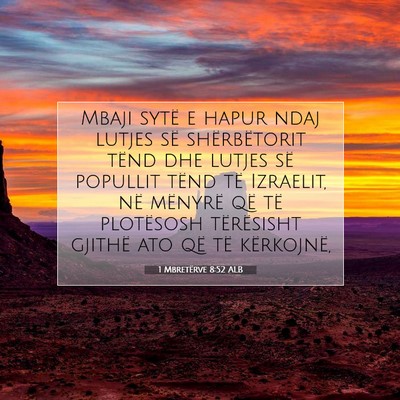 Picture 07 - 1 Mbretërve 8:52 ALB - Mbaji sytë e hapur ndaj lutjes së shërbëtorit - Bible Verse Picture