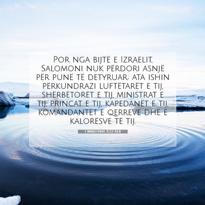 Picture 07 - 1 Mbretërve 9:22 ALB - Por nga bijtë e Izraelit, Salomoni nuk përdori - Bible Verse Picture