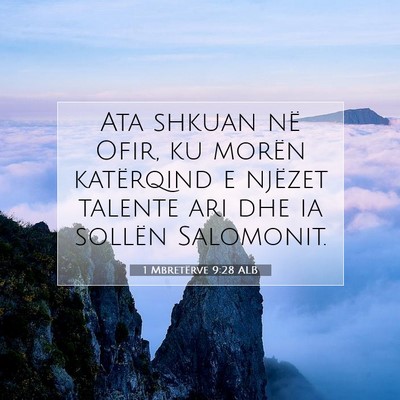 Picture 07 - 1 Mbretërve 9:28 ALB - Ata shkuan në Ofir, ku morën katërqind e - Bible Verse Picture