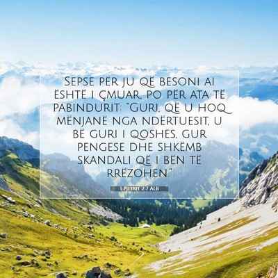 Picture 07 - 1 Pjetrit 2:7 ALB - Sepse për ju që besoni ai është i çmuar, po - Bible Verse Picture