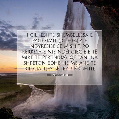 Picture 07 - 1 Pjetrit 3:21 ALB - i cili është shëmbëllesa e pagëzimit (jo - Bible Verse Picture