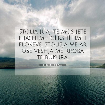 Picture 07 - 1 Pjetrit 3:3 ALB - Stolia juaj të mos jetë e jashtme: gërshëtimi - Bible Verse Picture
