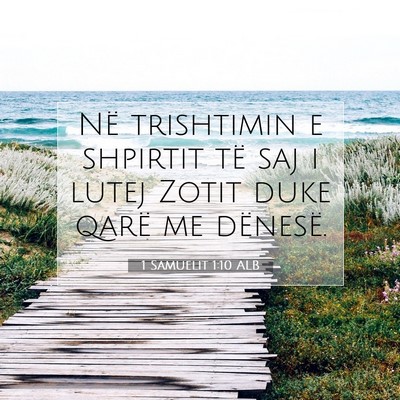 Picture 07 - 1 Samuelit 1:10 ALB - Në trishtimin e shpirtit të saj i lutej Zotit - Bible Verse Picture