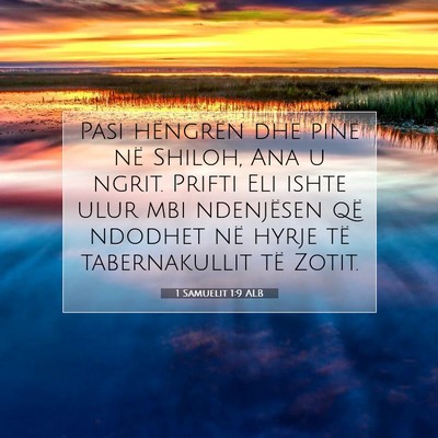 Picture 07 - 1 Samuelit 1:9 ALB - Pasi hëngrën dhe pinë në Shiloh, Ana u ngrit. - Bible Verse Picture