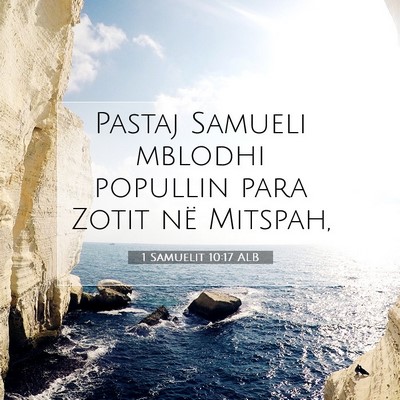 Picture 07 - 1 Samuelit 10:17 ALB - Pastaj Samueli mblodhi popullin para Zotit në - Bible Verse Picture