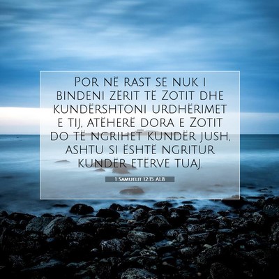 Picture 07 - 1 Samuelit 12:15 ALB - Por në rast se nuk i bindeni zërit të Zotit - Bible Verse Picture