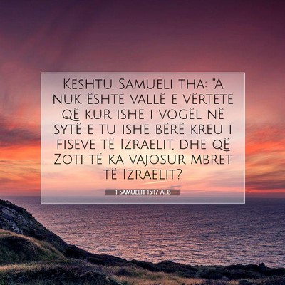 Picture 07 - 1 Samuelit 15:17 ALB - Kështu Samueli tha: 