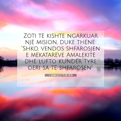 Picture 07 - 1 Samuelit 15:18 ALB - Zoti të kishte ngarkuar një mision, duke - Bible Verse Picture