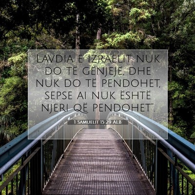 Picture 07 - 1 Samuelit 15:29 ALB - Lavdia e Izraelit nuk do të gënjejë, dhe nuk - Bible Verse Picture
