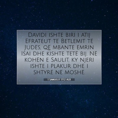 Picture 07 - 1 Samuelit 17:12 ALB - Davidi ishte biri i atij Efrateut të Betlemit - Bible Verse Picture