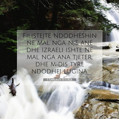 Picture 07 - 1 Samuelit 17:3 ALB - Filistejtë ndodheshin në mal nga një anë dhe - Bible Verse Picture