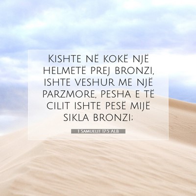Picture 07 - 1 Samuelit 17:5 ALB - Kishte në kokë një helmetë prej bronzi, ishte - Bible Verse Picture