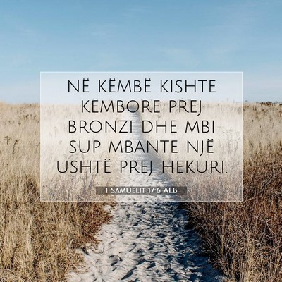 Picture 07 - 1 Samuelit 17:6 ALB - në këmbë kishte këmbore prej bronzi dhe mbi - Bible Verse Picture