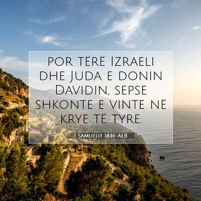 Picture 07 - 1 Samuelit 18:16 ALB - por tërë Izraeli dhe Juda e donin Davidin, - Bible Verse Picture