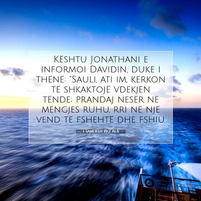 Picture 07 - 1 Samuelit 19:2 ALB - Kështu Jonathani e informoi Davidin, duke i - Bible Verse Picture