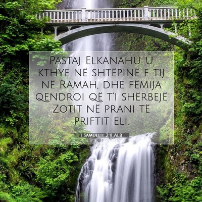 Picture 07 - 1 Samuelit 2:11 ALB - Pastaj Elkanahu u kthye në shtëpinë e tij në - Bible Verse Picture
