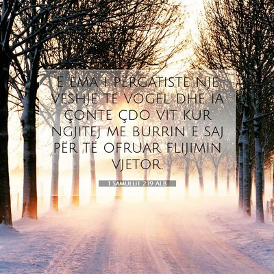 Picture 07 - 1 Samuelit 2:19 ALB - E ëma i përgatiste një veshje të vogël dhe - Bible Verse Picture