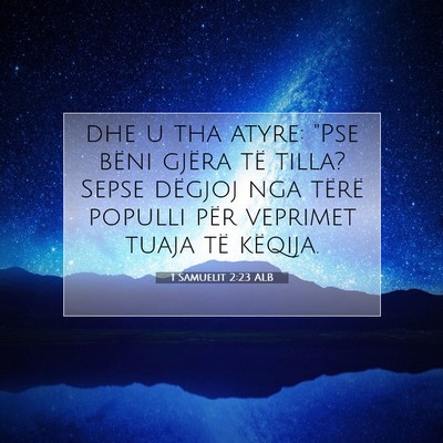 Picture 07 - 1 Samuelit 2:23 ALB - dhe u tha atyre: 