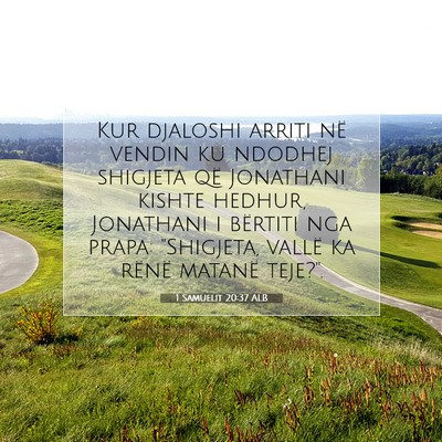 Picture 07 - 1 Samuelit 20:37 ALB - Kur djaloshi arriti në vendin ku ndodhej - Bible Verse Picture