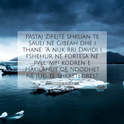 Picture 07 - 1 Samuelit 23:19 ALB - Pastaj Zifejtë shkuan te Sauli në Gibeah dhe i - Bible Verse Picture