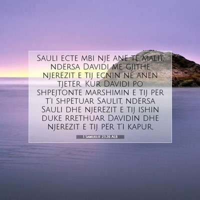 Picture 07 - 1 Samuelit 23:26 ALB - Sauli ecte mbi një anë të malit, ndërsa - Bible Verse Picture