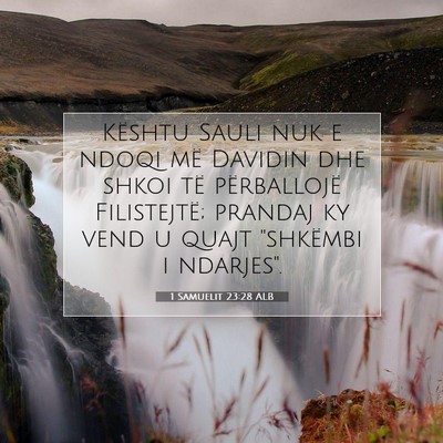 Picture 07 - 1 Samuelit 23:28 ALB - Kështu Sauli nuk e ndoqi më Davidin dhe shkoi - Bible Verse Picture