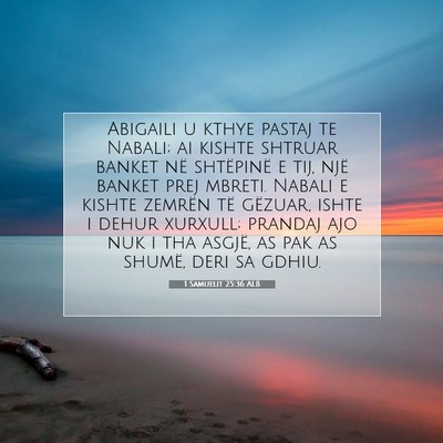 Picture 07 - 1 Samuelit 25:36 ALB - Abigaili u kthye pastaj te Nabali; ai kishte - Bible Verse Picture