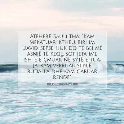 Picture 07 - 1 Samuelit 26:21 ALB - Atëherë Sauli tha: 