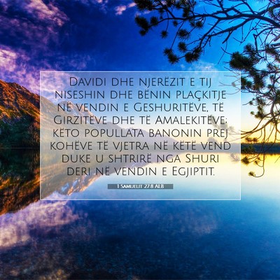 Picture 07 - 1 Samuelit 27:8 ALB - Davidi dhe njerëzit e tij niseshin dhe bënin - Bible Verse Picture