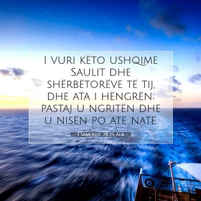 Picture 07 - 1 Samuelit 28:25 ALB - I vuri këto ushqime Saulit dhe shërbëtorëve - Bible Verse Picture