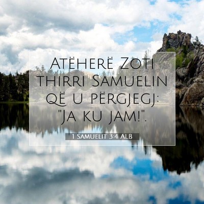 Picture 07 - 1 Samuelit 3:4 ALB - Atëherë Zoti thirri Samuelin që u përgjegj: - Bible Verse Picture