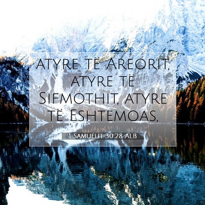 Picture 07 - 1 Samuelit 30:28 ALB - atyre të Areorit, atyre të Sifmothit, atyre të - Bible Verse Picture