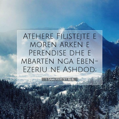 Picture 07 - 1 Samuelit 5:1 ALB - Atëherë Filistejtë e morën arkën e - Bible Verse Picture