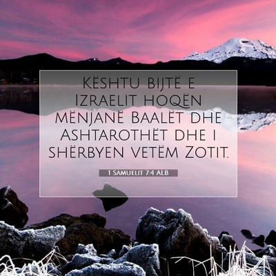 Picture 07 - 1 Samuelit 7:4 ALB - Kështu bijtë e Izraelit hoqën mënjanë - Bible Verse Picture